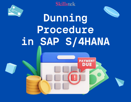 Dunning Procedure in SAP S/4HANA – A Quick Guide